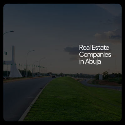 Real Estate Companies in Abuja: How to Choose Wisely 5 real estate companies in Abuja
